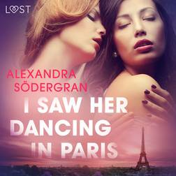 I Saw Her Dancing in Paris - Erotic Short Story (Ljudbok, MP3, 2020)