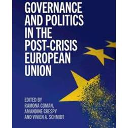 Governance and Politics in the Post-Crisis European Union (Inbunden, 2020)