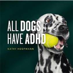 All Dogs Have ADHD (Inbunden, 2020)