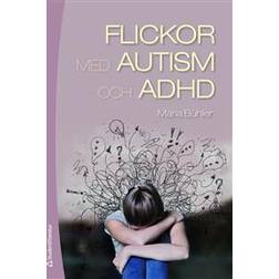 Flickor med autism och adhd : en guidebok för föräldrar och professionella (Inbunden, 2020)