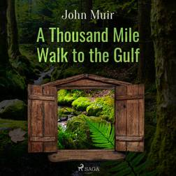 A Thousand Mile Walk to the Gulf (Ljudbok, MP3, 2020)