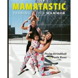 Mamatastic - träning för mammor (E-bok)