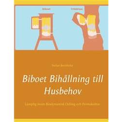 Biboet Bihållning till Husbehov: Lämplig inom Biodynamisk Odling och Permakultur (E-bok, 2020)