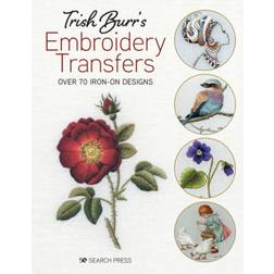 Trish Burr's Embroidery Transfers: Over 70 Iron-on Designs (Häftad, 2020)