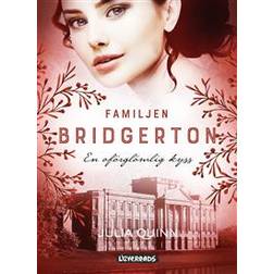Familjen Bridgerton: En oförglömlig kyss (E-bok)
