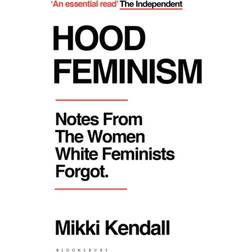 Hood Feminism: Notes from the Women White Feminists Forgot (Häftad, 2021)