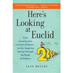 Here's Looking at Euclid: From Counting Ants to Games of Chance - An Awe-Inspiring Journey Through the World of Numbers (Häftad, 2011)