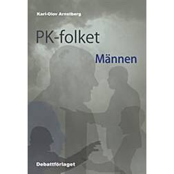 PK-folket, männen : svenska politiker, journalister och opinionsbildare (Inbunden)