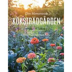 Den blomstrande köksträdgården : potager på svenska (Inbunden)