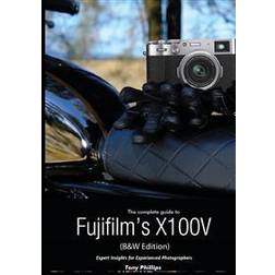 The Complete Guide to Fujifilm's X100V (B&W Edition) (Häftad)