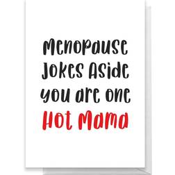 Menopause Jokes Aside You Are One Hot Mama Greetings Card Standard Card
