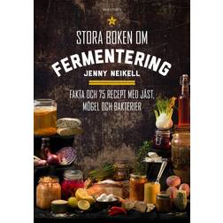 Stora boken om fermentering : fakta och 75 recept med jäst, mögel och bakterier (Inbunden, 2020)