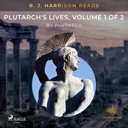 B. J. Harrison Reads Plutarch's Lives, Volume 1 of 2 (Ljudbok, MP3, 2021)