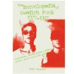 The encyclopedia of Swedish punk 1977-1987 (Inbunden, 2008)