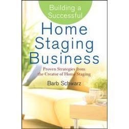 Building a Successful Home Staging Business: Proven Strategies from the Creator of Home Staging (Inbunden, 2007)