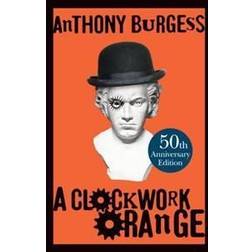 A Clockwork Orange 50 year Anniversary Edition (Inbunden, 2012)