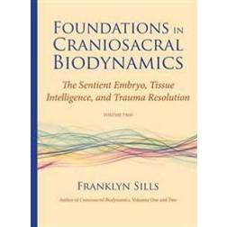 Foundations In Craniosacral Biodynamics, Volume Two (Häftad, 2012)