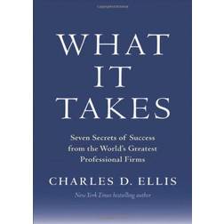 What It Takes: Seven Secrets of Success from the World's Greatest Professional Firms (Inbunden, 2013)