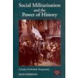 Social Militarisation and the Power of History (Inbunden)