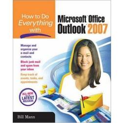 How to Do Everything with Microsoft Office Outlook 2007