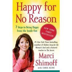 Happy for No Reason: 7 Steps to Being Happy from the Inside Out (Häftad, 2009)
