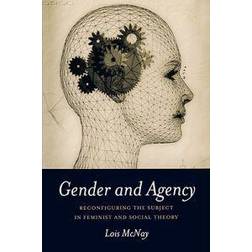 Gender and agency - reconfiguring the subject in feminist and social theory (Häftad, 2000)