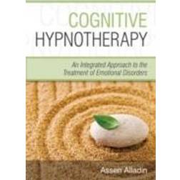 Cognitive Hypnotherapy: An Integrated Approach to the Treatment of Emotional Disorders (Häftad, 2008)