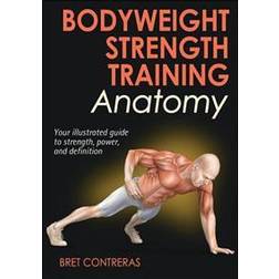 Bodyweight Strength Training Anatomy (Häftad, 2013)