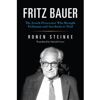 Fritz Bauer: The Jewish Prosecutor Who Brought Eichmann ...