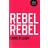 Rebel Rebel (Häftad, 2015)