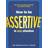 How to Be Assertive in Any Situation (Häftad, 2014)