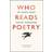 Who Reads Poetry (Inbunden)