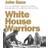 White House Warriors (Inbunden, 2019)