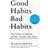 Good Habits, Bad Habits (Inbunden, 2019)