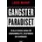 Gangsterparadiset: så blev Sverige arena för gängkriminalitet, skjutningar och sprängdåd (Inbunden)