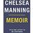 Chelsea Manning 2021 Memoir (Inbunden, 2021)