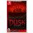Dusk (Switch)