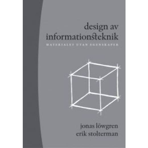 Design av informationsteknik materialet utan egenskaper (Häftad, 2004)