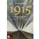 1915 Stridens skönhet och sorg: första världskrigets andra år i 108 korta kapitel (E-bok)