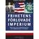 Frihetens förlovade imperium: ideologi och utrikespolitik i det amerikanska systemet (Häftad)
