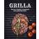 Grilla : iberico, brisket, tomahawk och andra favoriter (Inbunden, 2023)