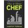 The 4-Hour Chef: The Simple Path to Cooking Like a Pro, Learning Anything, and Living the Good Life (Inbunden, 2012)