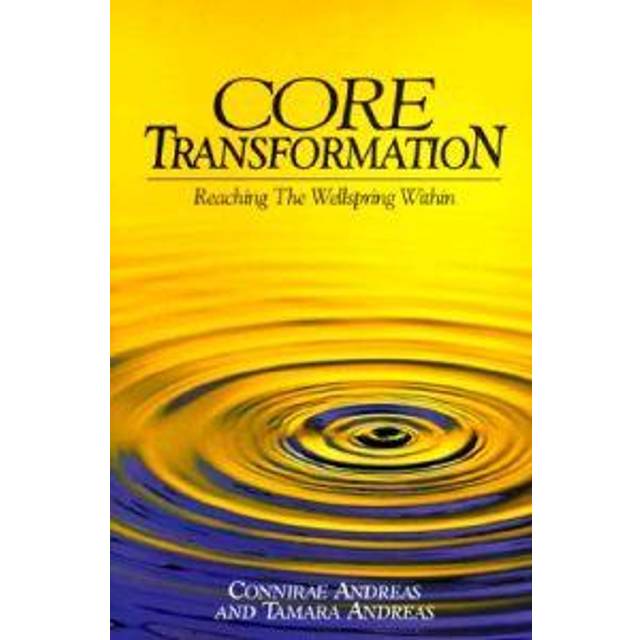 Core Transformation Reaching the Wellspring Within (Häftad, 2015)